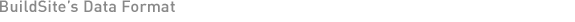 BuildSite's Data Format